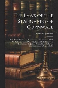 bokomslag The Laws of the Stannaries of Cornwall