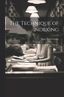 bokomslag Technique of Indexing