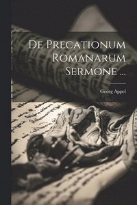 bokomslag De Precationum Romanarum Sermone ...