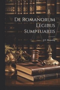 bokomslag De Romanorum Legibus Sumptuariis
