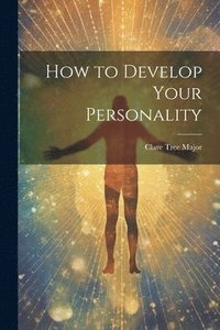 bokomslag How to Develop Your Personality