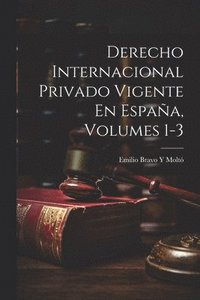 bokomslag Derecho Internacional Privado Vigente En Espaa, Volumes 1-3