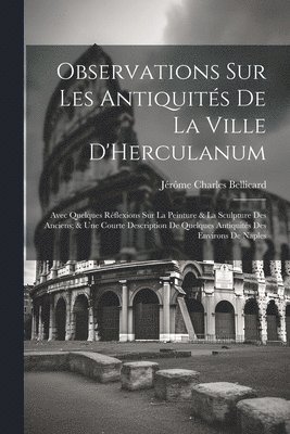 Observations Sur Les Antiquits De La Ville D'Herculanum 1