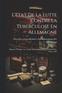 bokomslag L'tat De La Lutte Contre La Tuberculose En Allemagne
