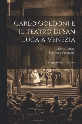 bokomslag Carlo Goldoni E Il Teatro Di San Luca a Venezia