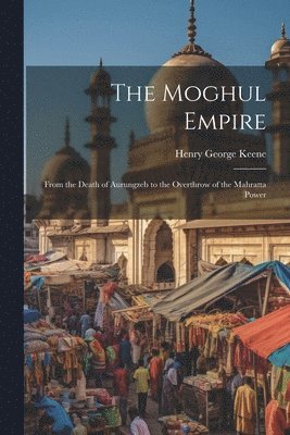 Henry George Keene - Moghul Empire, Häftad