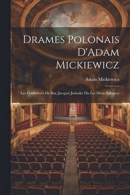 bokomslag Drames Polonais D'Adam Mickiewicz