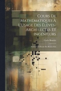 bokomslag Cours De Mathmatiques  L'Usage Des lves-Architectes Et Ingnieurs
