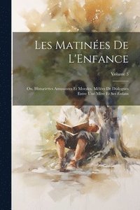 bokomslag Les Matines De L'Enfance
