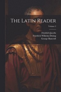 bokomslag The Latin Reader; Volume 2