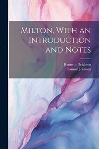 bokomslag Milton, With an Introduction and Notes