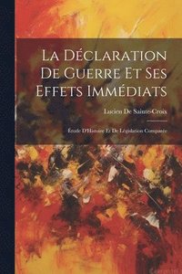 bokomslag La Dclaration De Guerre Et Ses Effets Immdiats