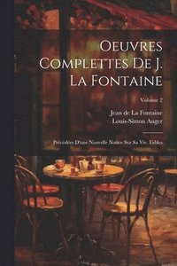 bokomslag Oeuvres Complettes De J. La Fontaine