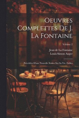 Oeuvres Complettes De J. La Fontaine