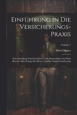 Einführung in Die Versicherungs-Praxis
