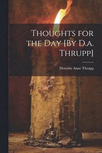 bokomslag Thoughts for the Day [By D.a. Thrupp]