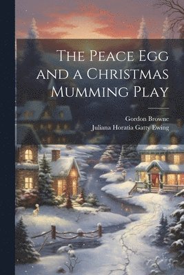 bokomslag Peace Egg and a Christmas Mumming Play