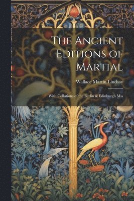 The Ancient Editions of Martial 1