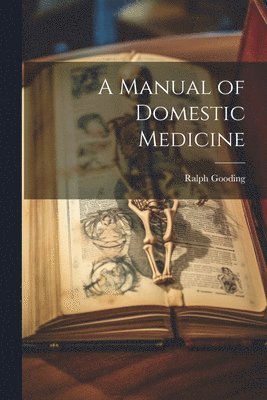 bokomslag Manual of Domestic Medicine