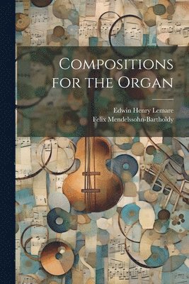 Compositions for the Organ 1