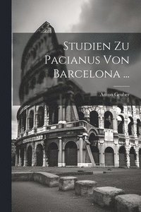 bokomslag Studien Zu Pacianus Von Barcelona ...