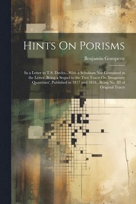 Benjamin Gompertz - Hints On Porisms, Häftad