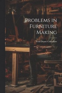 bokomslag Problems in Furniture Making