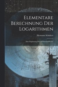 bokomslag Elementare Berechnung Der Logarithmen