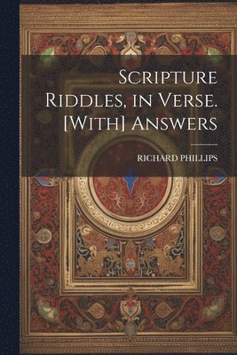 bokomslag Scripture Riddles, in Verse. [With] Answers