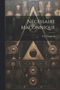 bokomslag Ncessaire Maonnique