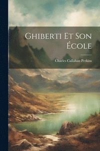 bokomslag Ghiberti Et Son cole