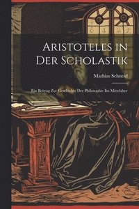 bokomslag Aristoteles in Der Scholastik