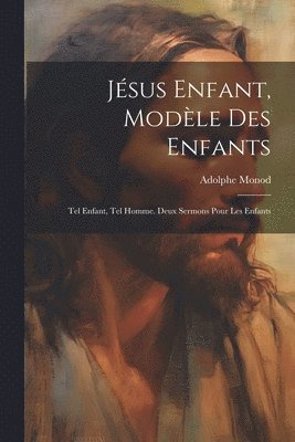 bokomslag Jsus Enfant, Modle Des Enfants