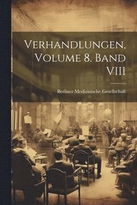 bokomslag Verhandlungen, Volume 8. Band VIII
