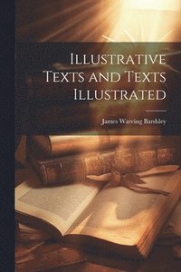 bokomslag Illustrative Texts and Texts Illustrated