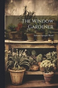 bokomslag The Window Gardener