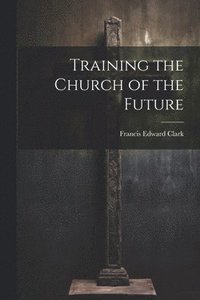 bokomslag Training the Church of the Future
