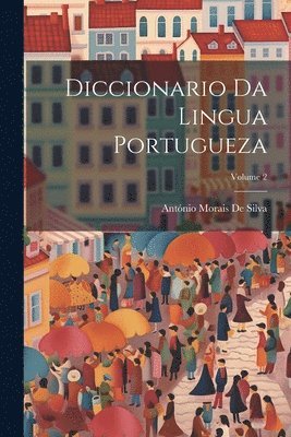 bokomslag Diccionario Da Lingua Portugueza; Volume 2