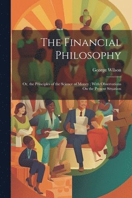 George Wilson - Financial Philosophy, Häftad