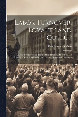Labor Turnover, Loyalty and Output 1