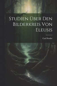 bokomslag Studien ber Den Bilderkreis Von Eleusis