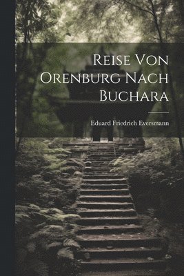 Reise Von Orenburg Nach Buchara 1