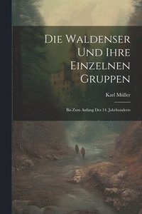 bokomslag Die Waldenser Und Ihre Einzelnen Gruppen