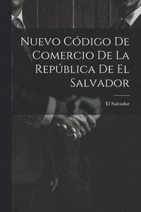 bokomslag Nuevo Código De Comercio De La República De El Salvador