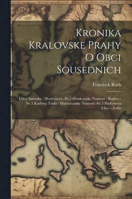 Frantisek Ruth - Kronika Kralovske Prahy O Obci Sousednich, Häftad