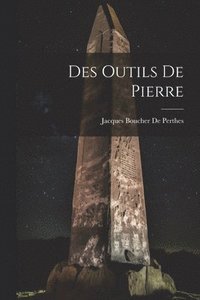 bokomslag Des Outils De Pierre