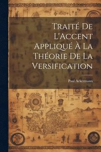 bokomslag Trait De L'Accent Appliqu  La Thorie De La Versification