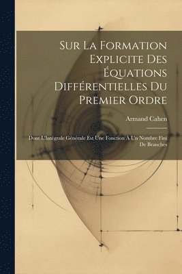 Sur La Formation Explicite Des quations Diffrentielles Du Premier Ordre 1