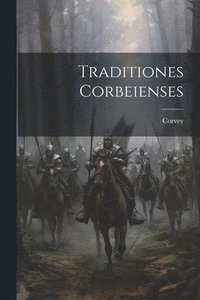 bokomslag Traditiones Corbeienses