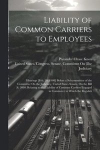 bokomslag Liability of Common Carriers to Employees